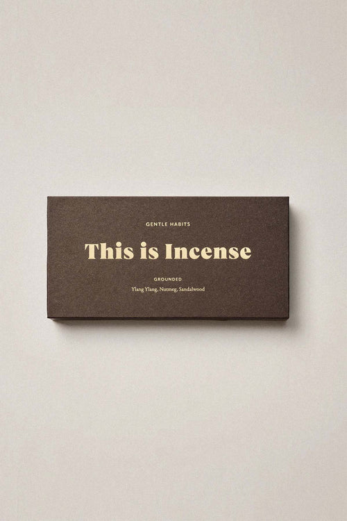 Gentle Habits | This Is Incense | Grounded